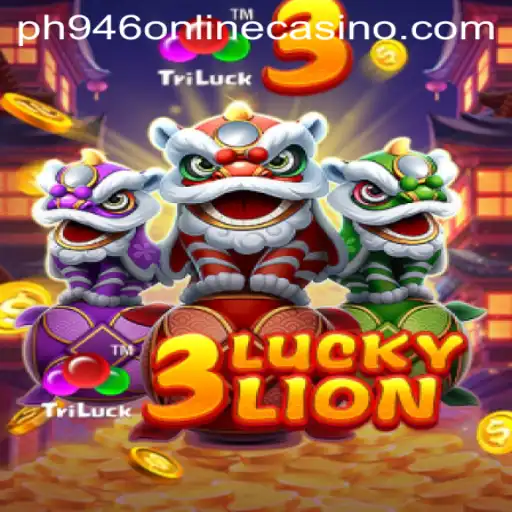 Discovering the Thrills of 3LUCKYLION at PH946 Online Casino