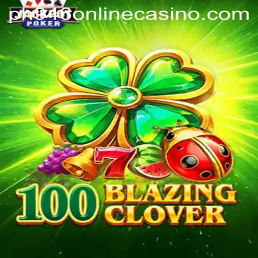 100BlazingClover: The Thrilling Online Casino Game at PH946