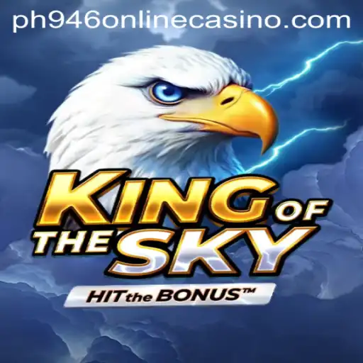 Discover the Thrilling World of KingOfTheSky at PH946 Online Casino