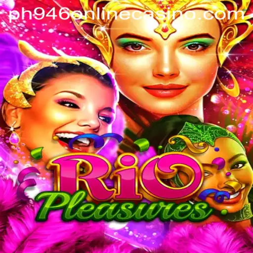 Exploring RioPleasures: A New Wave in ph946 Online Casino Gaming