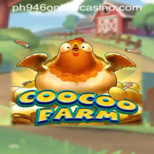 Exploring CooCooFarm: A Unique Experience in the PH946 Online Casino Arena