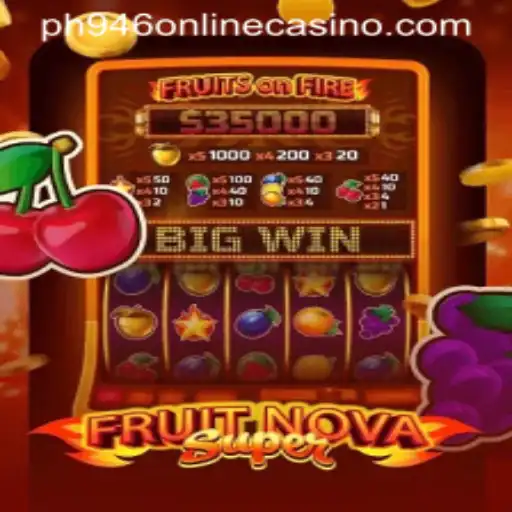Experience the Thrill of FruitNovaSuper at PH946 Online Casino