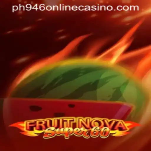Dive into the Exciting World of FruitNovaSuper60 at PH946 Online Casino