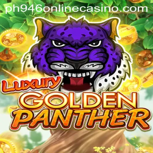 Discover the Thrilling Experience of LUXURYGOLDENPANTHER at ph946 online casino